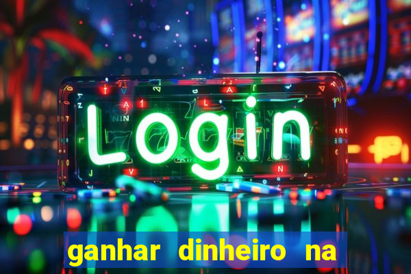 ganhar dinheiro na internet jogando